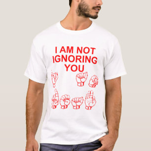 Camiseta No le estoy ignorando que soy sordo ASL #