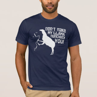 Camiseta ¡No le haga mi llama Nunchuck!