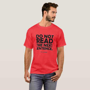Camiseta No lea la frase siguiente
