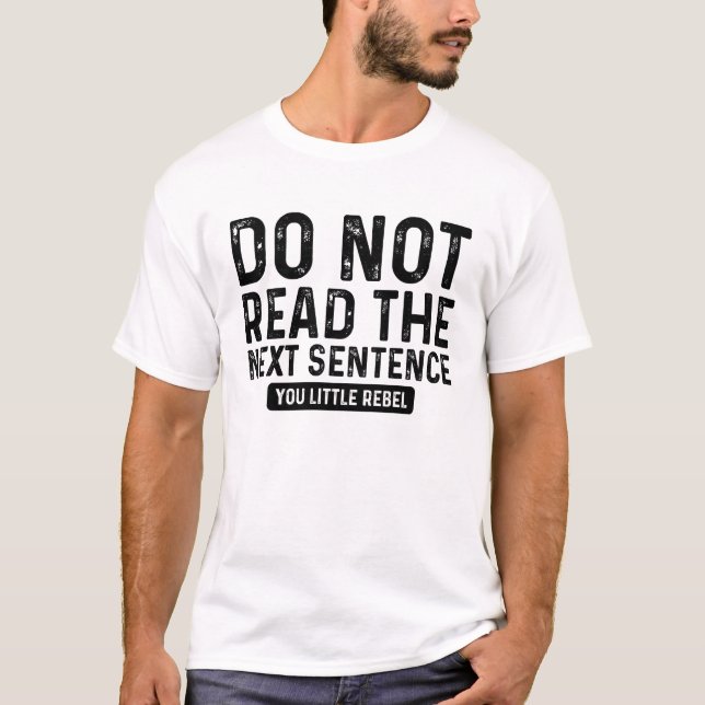 Camiseta No leas la siguiente frase, pequeño rebelde (Anverso)