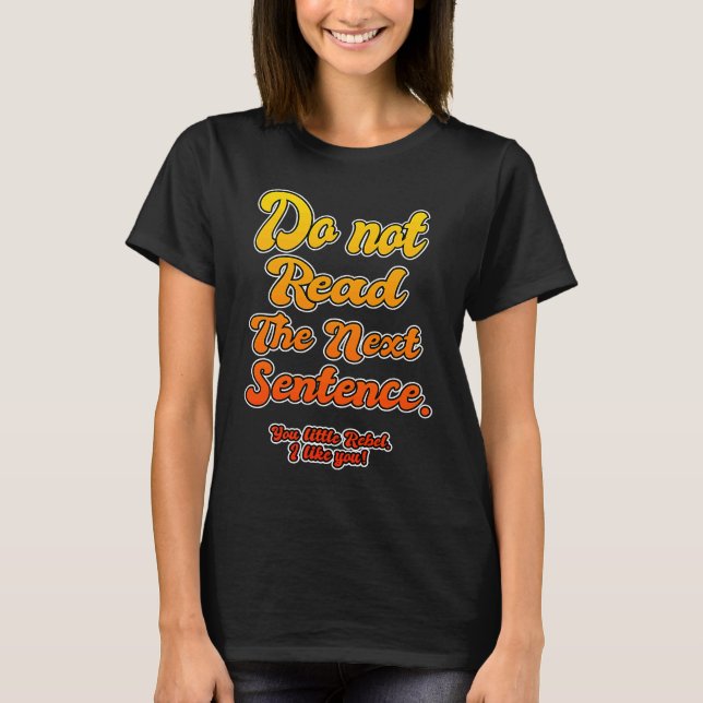 Camiseta No leer la frase siguiente (Anverso)
