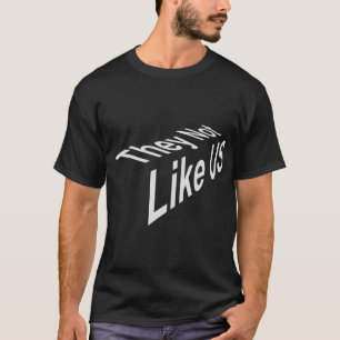 Camiseta "No les gustamos"