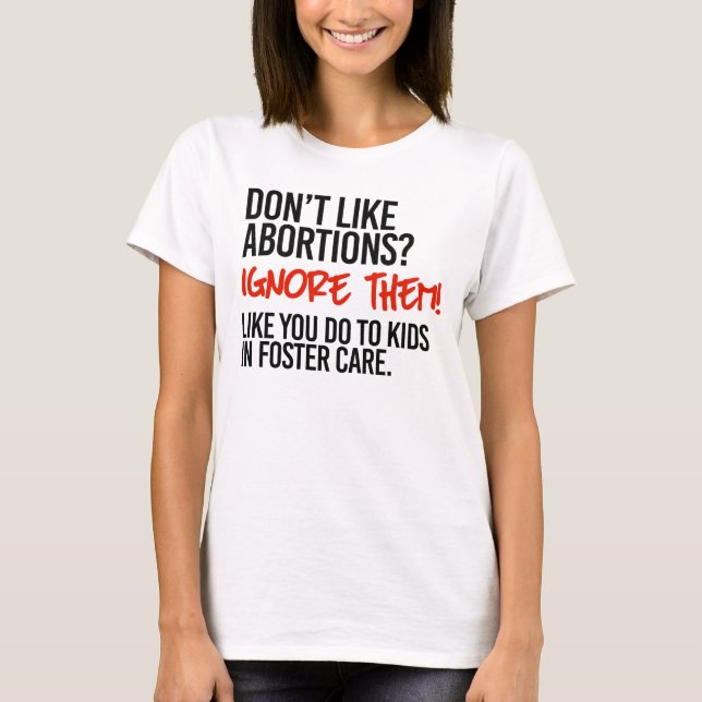 Camiseta No les gustan los abortos y luego los ignoran (Anverso)