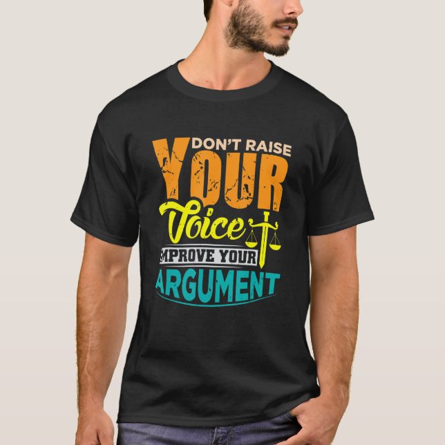 Camiseta No levante su voz mejore su argumento (Anverso)