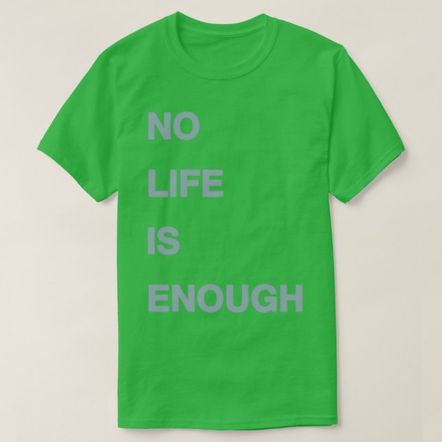 Camiseta No Life Is Enough (Diseño del anverso)