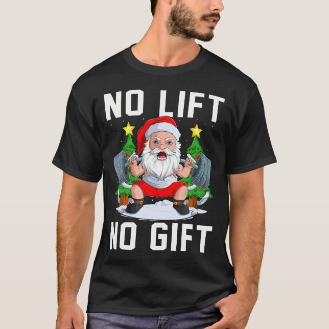 Camiseta No Lift No Gift Santa Christmas Weightlifting Gym  (Anverso)