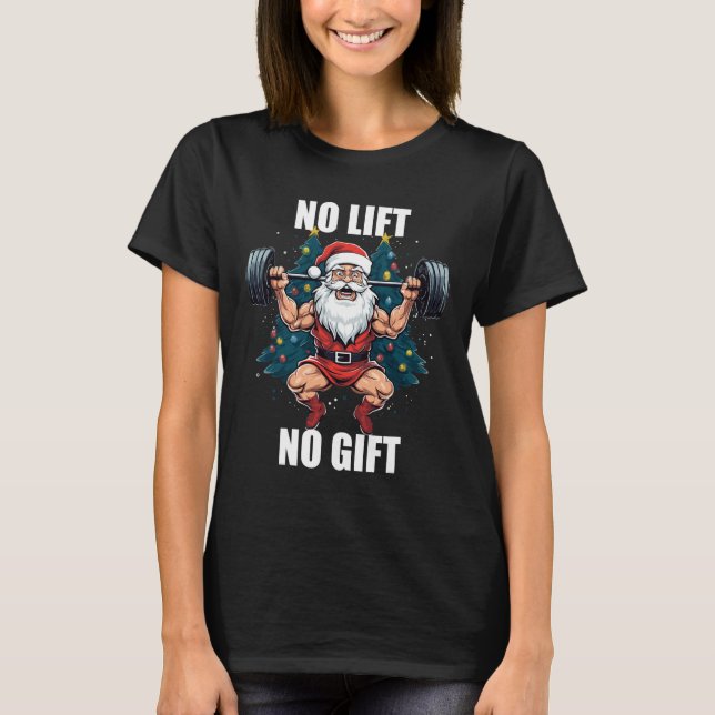 Camiseta No Lift No Gift Santa Claus Christmas Gym Bodybuil (Anverso)