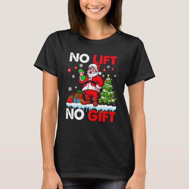 Camiseta No Lift No Present Xmas Santa Weightlifter Workout (Anverso)