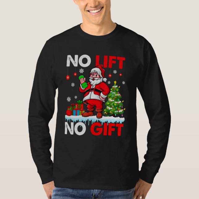 Camiseta No Lift No Present Xmas Santa Weightlifter Workout (Anverso)