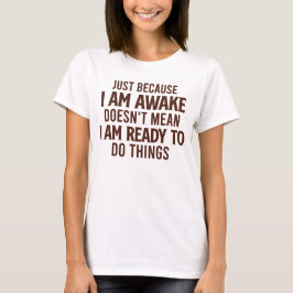 Camiseta No Listos Para Hacer Las Cosas - Sarcástico