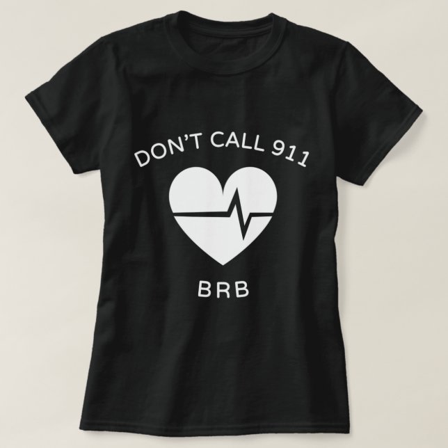 Camiseta No llame al 911 BRB POTS Disautonomía Conciencia T (Diseño del anverso)
