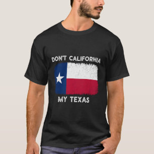 Camiseta No Llames A California Mi Tejas Bandera De Camiset
