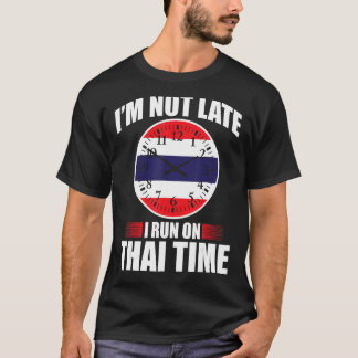 Camiseta No Llego Tarde, Corro En Las Vacaciones Tailandesa