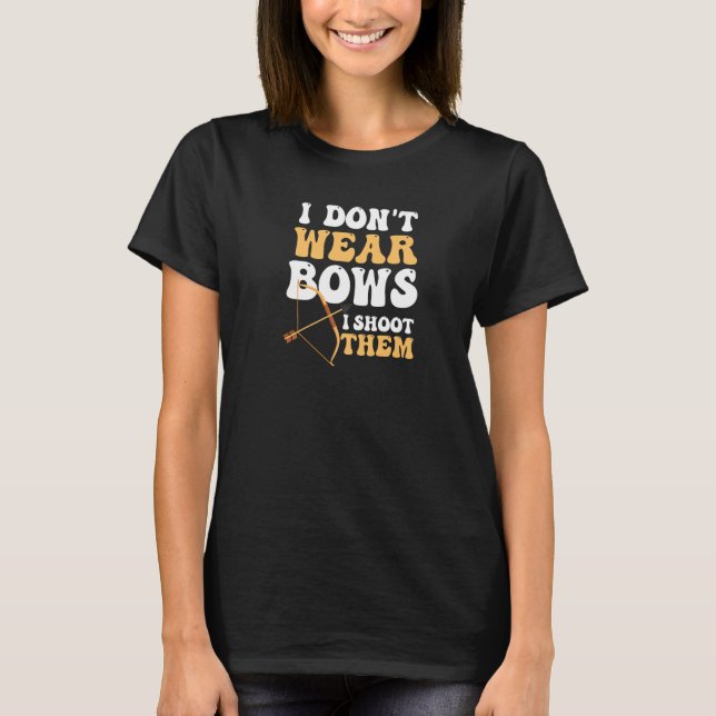 Camiseta No lleves arcos que les disparan a cazar arcos (Anverso)