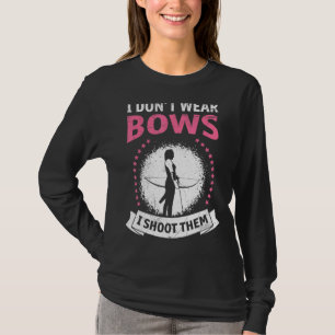 Camiseta No Llevo Bow, Les Disparo A Mujeres Arqueras