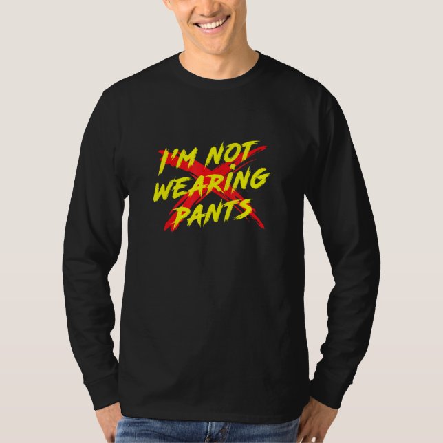 Camiseta No Llevo Pantalones Gráficos Guay (Anverso)