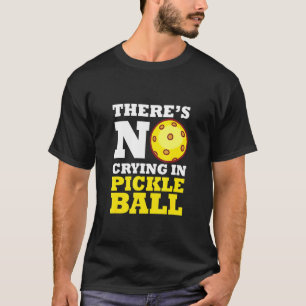 Camiseta No Llorar En El Pickleball Pickle Ball Player