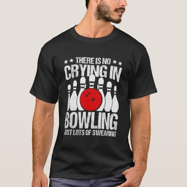 Camiseta No llores en el humor de la cita de Bowling (Anverso)