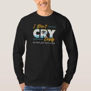 Camiseta No Lloro Fácilmente Mis Ojos Solo Tienen una Fuga