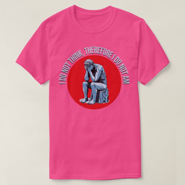 Camiseta No lo creo, por lo tanto no lo soy (Diseño del anverso)
