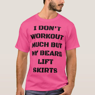 Camiseta No Lo Hago Mucho Pero Mi Barba Levanta Faldas Mund