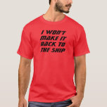 Camiseta ¡No lo haré!<br><div class="desc">No volveré a la nave</div>