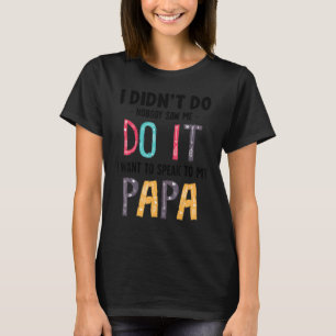 Camiseta No lo hice Nadie me vio Quiero hablar con 
