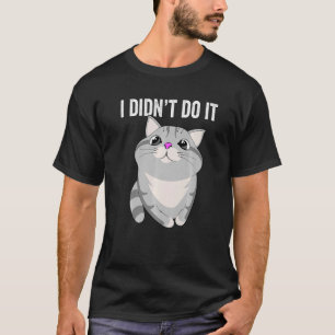 CAMISETA NO LO HICÍ FUNNY CUTE CAT KITTY FAMILY MASCOTA TRO