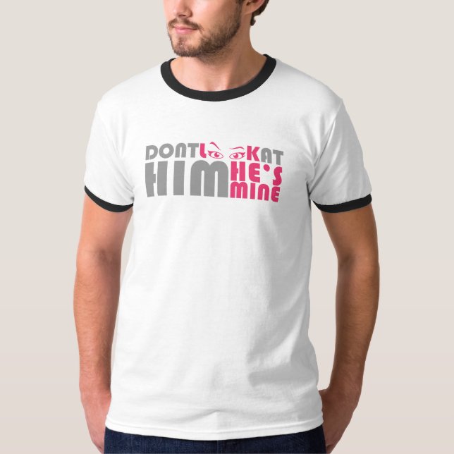 Camiseta No lo mires él es mío (Anverso)