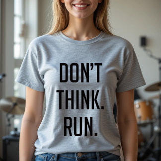 Camiseta No lo pienses, corre - Corriendo la maratón