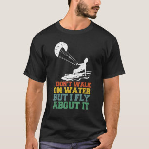 Camiseta No lo sé, pero vuelo sobre el kite surf