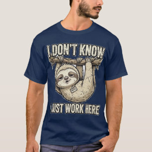 Camiseta No Lo Sé Solo Trabajo Aquí Empleado Perezoso Diver