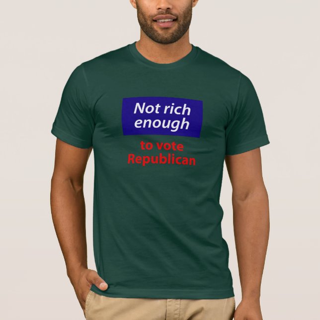 Camiseta No lo suficientemente rico como para votar por los (Anverso)