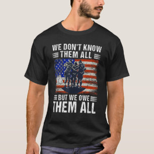 Camiseta No Los Conocemos Todos Pero Les Debemos Todos Los 