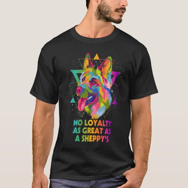 Camiseta No Loyalty as Great as a Sheppy German Shepherd (Anverso)
