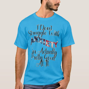 Camiseta No lucho con ansiedad, en realidad soy Bonito