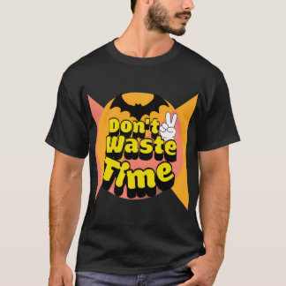 Camiseta No malgastes el tiempo