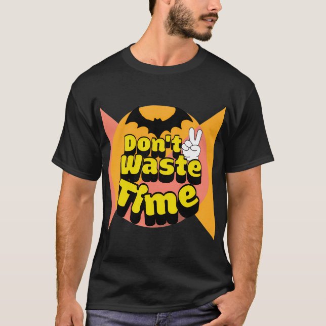 Camiseta No malgastes el tiempo (Anverso)