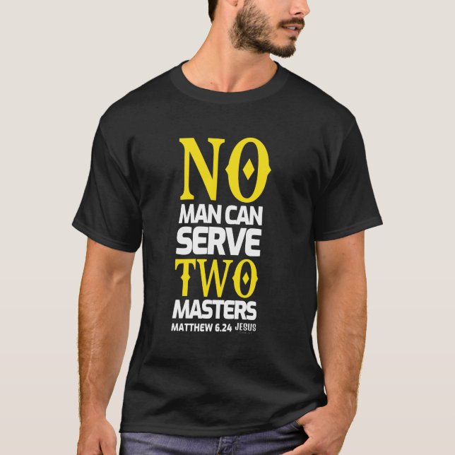 Camiseta No man can serve two masters (Anverso)