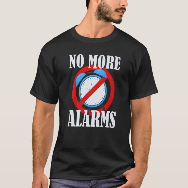 Camiseta No más alarmas tiempo de reloj de alarma retirado (Anverso)