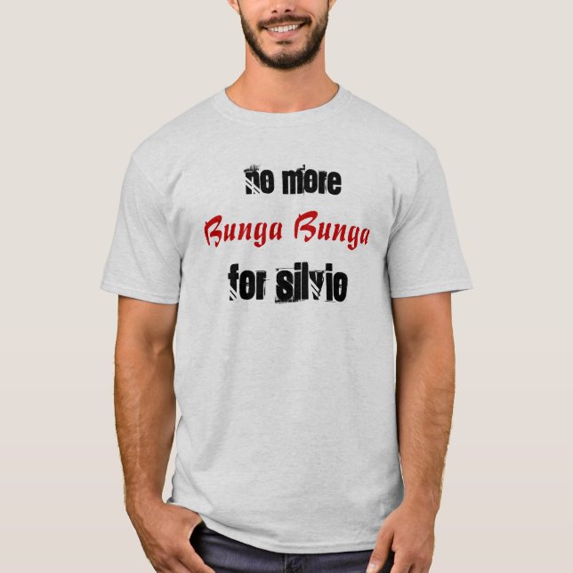 Camiseta no más de bunga del bunga para Silvio (Anverso)