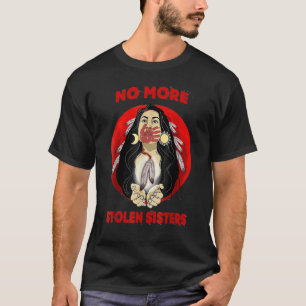 Camiseta No más hermanas robadas Nativos Estadounidenses De