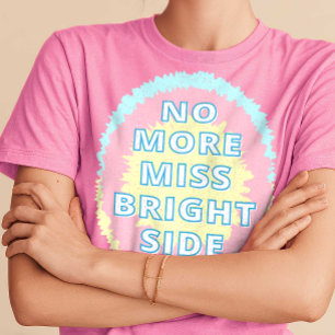 Camiseta No Más Miss Bright Side Funny