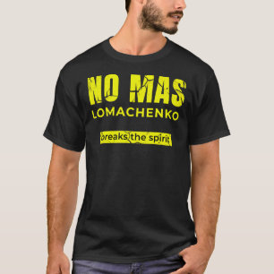 Camiseta No Mas - para el fanático del boxer ucraniano Vasy