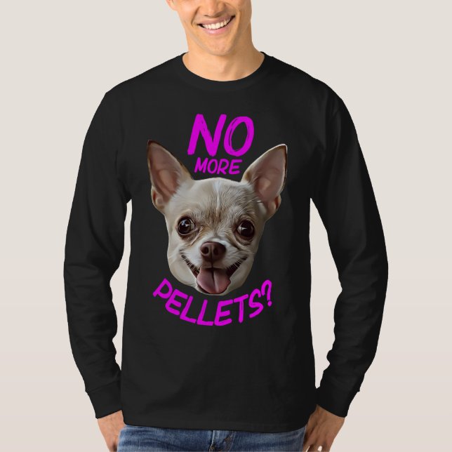 Camiseta No más pellets Chihuahua (Anverso)
