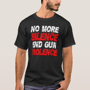Camiseta No más silencio en contra de las armas pone fin a 