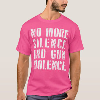 Camiseta No más silencio en contra de las armas pone fin a 