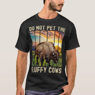Camiseta No Mascota Las Vacas Fluffy