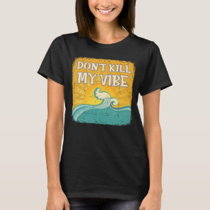 Camiseta NO MATAR A MI VIBE Guay Beach Surfer