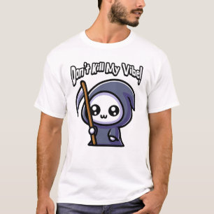Camiseta ¡No maten mi vibe! Cute Grim Reaper Pun